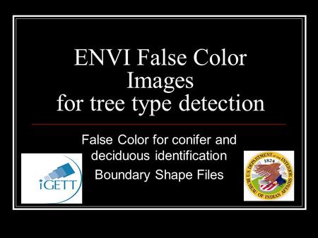ENVI False Color Images for tree type detection False Color for conifer and deciduous identification Boundary Shape Files.