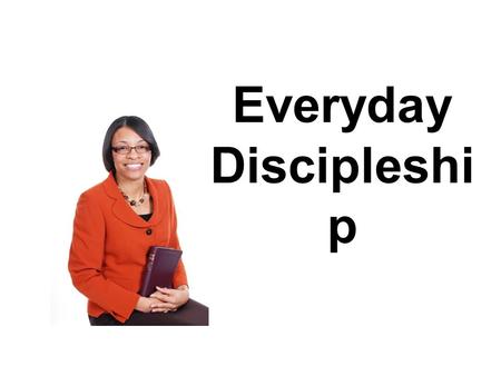 Everyday Discipleshi p. Jesus' teachings on discipleship in Matthew 10:24-42 are essential truths to our faith. We know this because our Lord repeated.