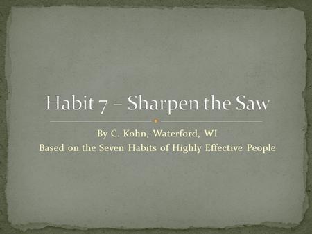 Based on the Seven Habits of Highly Effective People