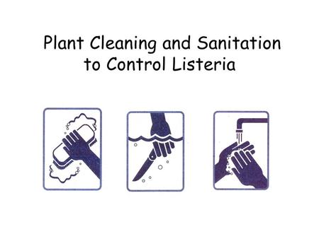 Plant Cleaning and Sanitation to Control Listeria