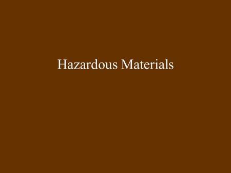 Hazardous Materials. Regulation of Hazardous Materials Over 1000 new man-made chemical enter commerce each year Pose a potential risk to life, health.