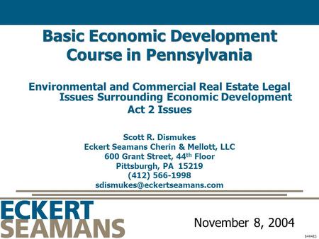 Basic Economic Development Course in Pennsylvania Environmental and Commercial Real Estate Legal Issues Surrounding Economic Development Act 2 Issues Scott.