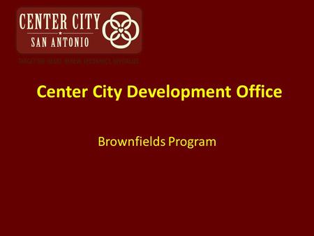 Center City Development Office Brownfields Program.