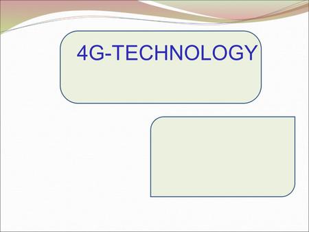 4G-TECHNOLOGY. CONTENTS Introduction What is 4G? Evolution of 4G A look at fundamental requirements Evolution of processors and DSP Technology for 4G.