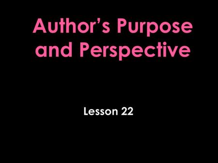 Author’s Purpose and Perspective