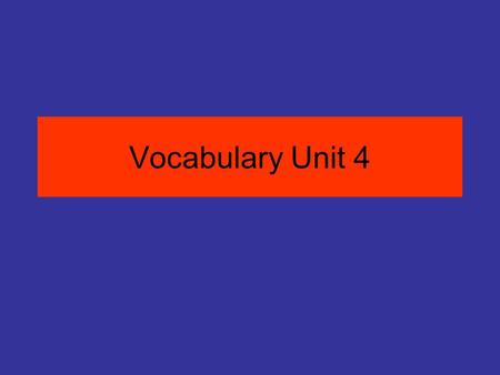 Vocabulary Unit 4.