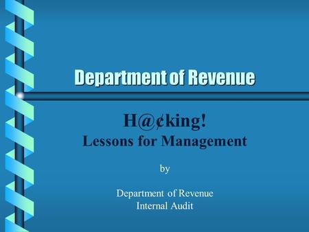 Department of Revenue Lessons for Management by Department of Revenue Internal Audit.