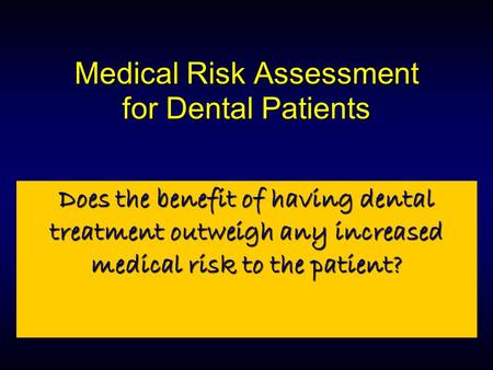 Medical Risk Assessment for Dental Patients