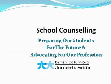 What Do Counsellors Do? Enhance students' mental, social & educational development Assist with the development of an enabling school culture Empower students.