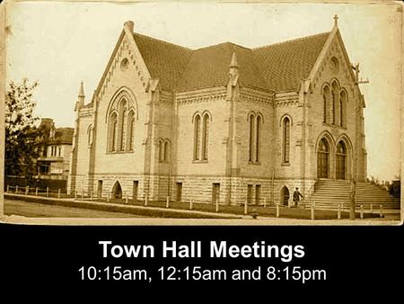 Town Hall Meetings 10:15am, 12:15am and 8:15pm. Congregational Vote Scheduled for December 11 th, 2011 after each service.