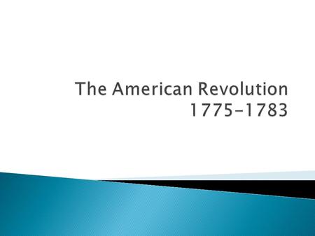  Americans were fighting on their own territory and knew the land well.  Americans did not always follow the European rules of warfare and used guerrilla.