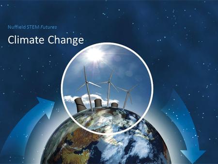 © Nuffield Foundation 2010 Nuffield STEM Futures Climate Change.
