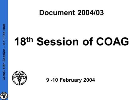 Document 2004/03 18 th Session of COAG 9 -10 February 2004 COAG 18th Session – 9-10 Feb 2004.