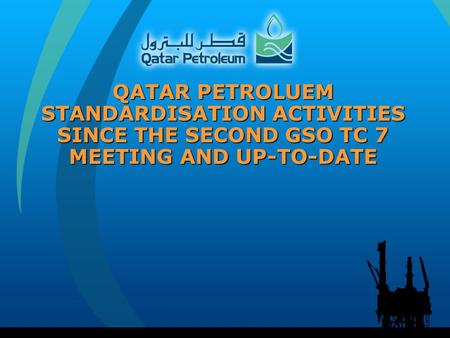 AGENDA 1.	Qatar Petroleum (QP) Standardization and Standards Development. 2.	Qatar Petroleum Efforts in Corporate National, Regional and International.