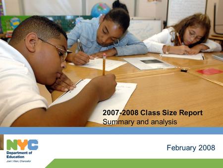 February 2008 2007-2008 Class Size Report Summary and analysis.