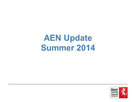 AEN Update Summer 2014. AEN Update Summer 2014 Contents Ofsted Update Curriculum assessment post Sept 2014 Early help and preventative services SEN CoP,