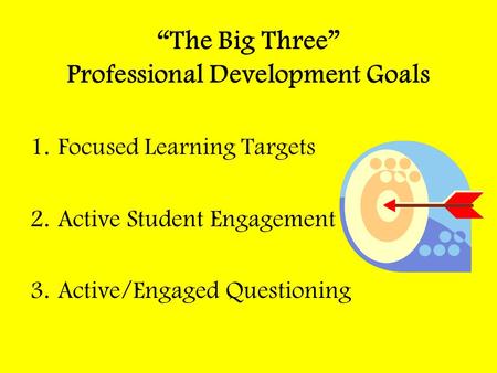 “The Big Three” Professional Development Goals
