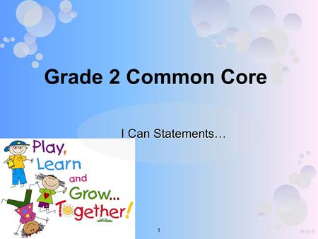 Grade 2 Common Core I Can Statements… 1. Second Grade Common Core… The Next Generation Strand: Reading: Literature RL.2.1 – 2.10 2.