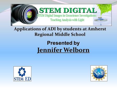 Applications of ADI by students at Amherst Regional Middle School Presented by Jennifer Welborn.