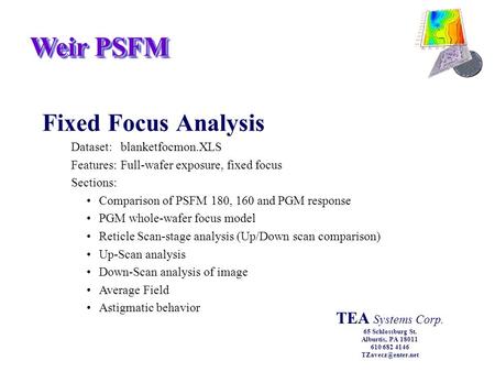 Weir PSFM Fixed Focus Analysis Dataset:blanketfocmon.XLS Features:Full-wafer exposure, fixed focus Sections: Comparison of PSFM 180, 160 and PGM response.