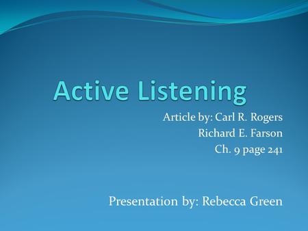 Active Listening Presentation by: Rebecca Green