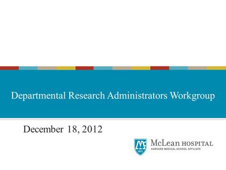 December 18, 2012al Research Administrators Workgroup.