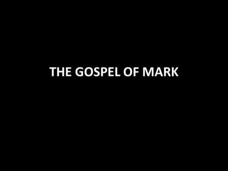 THE GOSPEL OF MARK. Mark Associate of Peter 1 Peter 5:13 Cousin of Barnabas Colossians 4:10 Travelled with Paul and Barnabas Acts 12:25, 13:5 Went back.