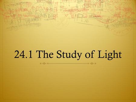 24.1 The Study of Light.