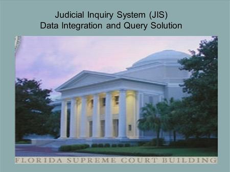Judicial Inquiry System (JIS) Data Integration and Query Solution.