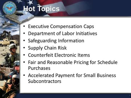 Hot Topics Executive Compensation Caps Department of Labor Initiatives Safeguarding Information Supply Chain Risk Counterfeit Electronic Items Fair and.