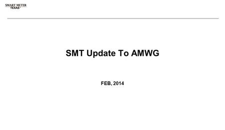 3 rd Party Registration & Account Management SMT Update To AMWG FEB, 2014.