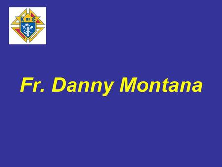 Fr. Danny Montana.