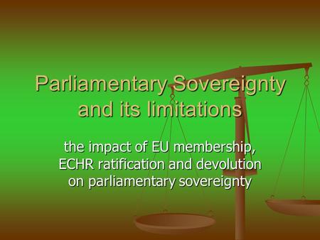 Parliamentary Sovereignty and its limitations