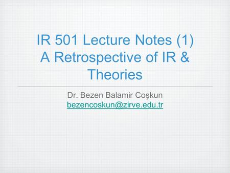 IR 501 Lecture Notes (1) A Retrospective of IR & Theories