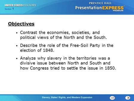 Chapter 25 Section 1 The Cold War Begins Section 1 Slavery, States’ Rights, and Western Expansion Contrast the economies, societies, and political views.