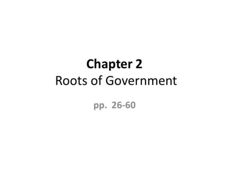 Chapter 2 Roots of Government