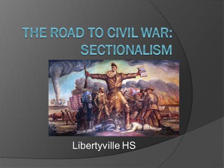 Libertyville HS. Election of 1848  Polk stepped down (one term)  Whigs recruit Zachary Taylor War hero Not interested in politics  Democrats split.