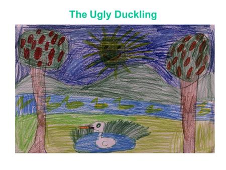 The Ugly Duckling      .