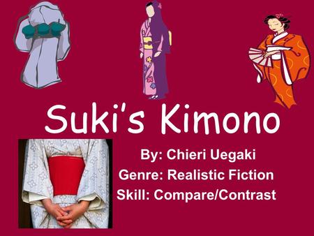 By: Chieri Uegaki Genre: Realistic Fiction Skill: Compare/Contrast