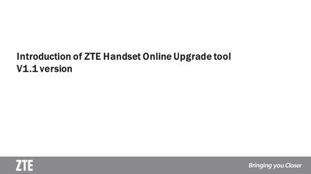Introduction of ZTE Handset Online Upgrade tool  V1.1 version