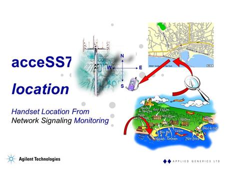 AcceSS7 location Handset Location From Network Signaling Monitoring WE S N.