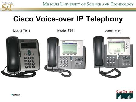 Cisco Voice-over IP Telephony 4/27/2015 Model 7911 Model 7941 Model 7961.