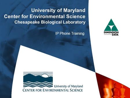 University of Maryland Center for Environmental Science Chesapeake Biological Laboratory IP Phone Training.