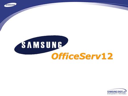 OfficeServ12. OfficeServ 12 Components 5 BCA 5 SLT 2 KTS or 2 BCA 2 HYB 1DLI (+1) DS5000 KDBD DS5000 OfficeServ 12 Components CLI INFO Main (PSU, 1DLI/2HYB/5BCA,