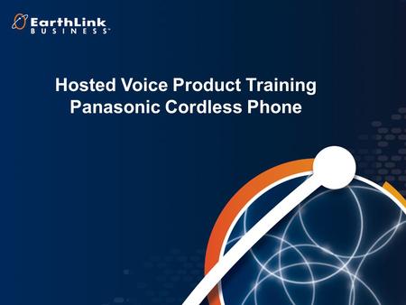 1 Hosted Voice Product Training Panasonic Cordless Phone.