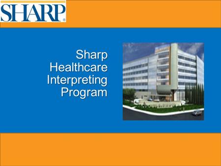 Sharp Healthcare Interpreting Program. agenda 2 » Overview » SIGNS » Education » Web Site.