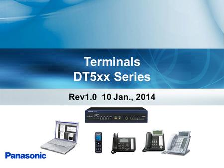 Terminals DT5xx Series Rev1.0 10 Jan., 2014. 2 Table of Contents 1. Overview 2. Specification 3. Appendix - Compare with DT3XX - Compare with DT3XX.