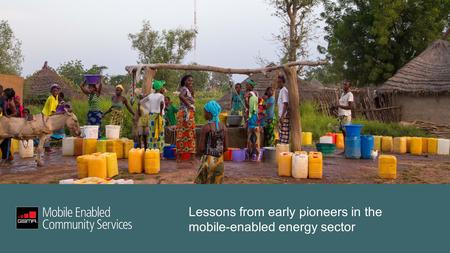 Lessons from early pioneers in the mobile-enabled energy sector.