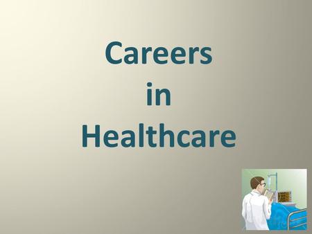 Careers in Healthcare.