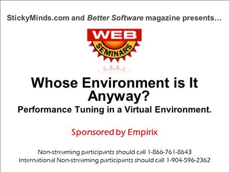 Www.PerfTestPlus.com © 2008 PerfTestPlus, Inc. All rights reserved. Performance Tuning in a Virtual Environment Page 1 StickyMinds.com and Better Software.